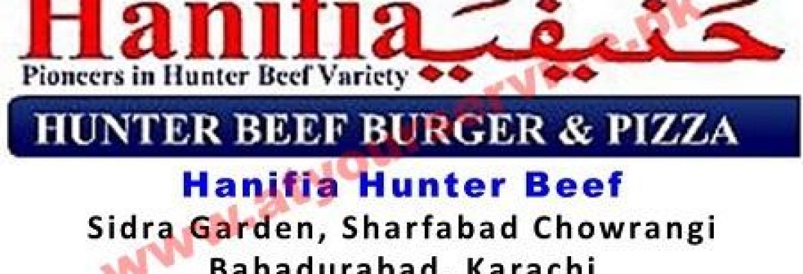 Hanifia Hunter Beef – Sidra Garden, Sharafabad Chowrangi, Bahadurabad, Karachi