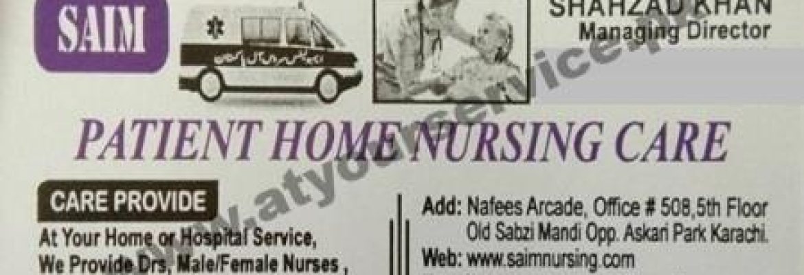Saim Patient Home Nursing Care – Nafees Arcade, Old Sabzi Mandi, Karachi