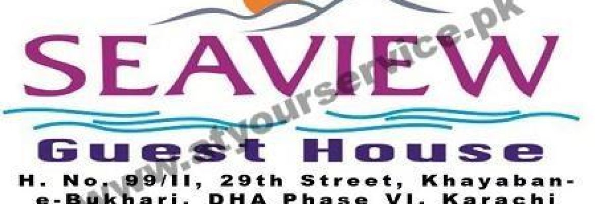 Seaview Guest House – Khayaban e Bukhari, DHA Phase 6, Karachi