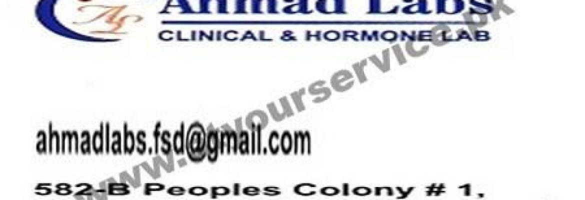 Ahmad Labs (Clinical & Hormone Lab) – Saleemi Chowk, Satyana Road, Peoples Colony #1, Faisalabad