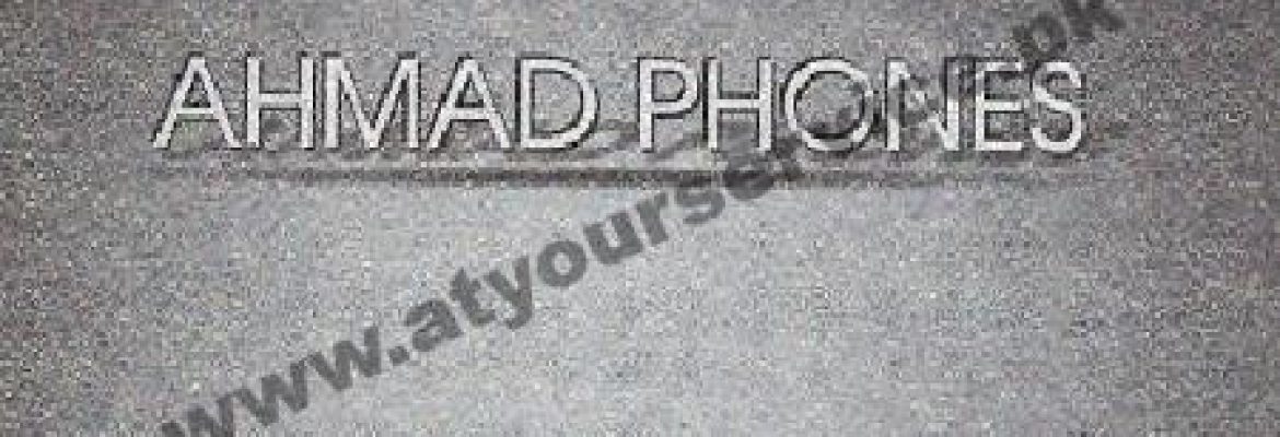 Ahmad Phones – Katchehry Bazar, Faisalabad