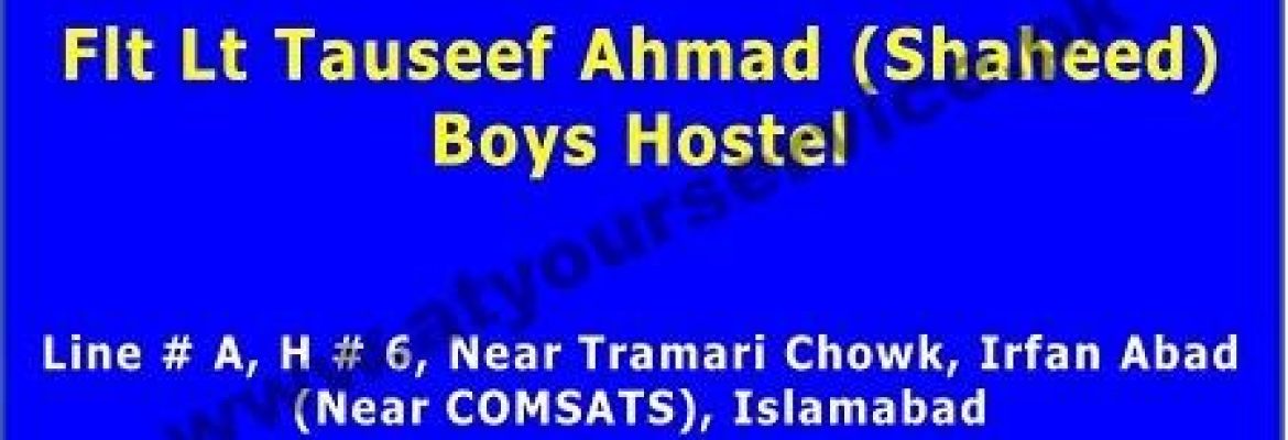 Flt Lt Tauseef Ahmed Shaheed Boys Hostel – Tramri Chowk, Irfan Abad, Islamabad