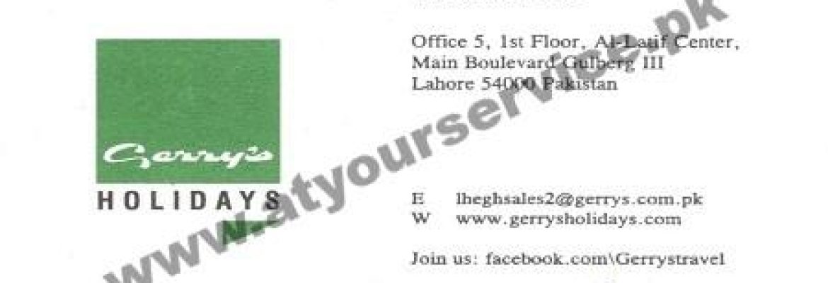 Gerry’s Holiday – Al Latif Centre, Main Boulevard, Gulberg III, Lahore