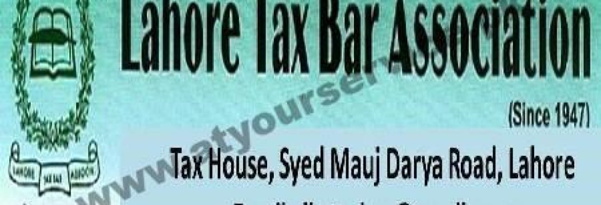 Lahore Tax Bar Association – Tax House, Syed Mauj Darya Road, Lahore