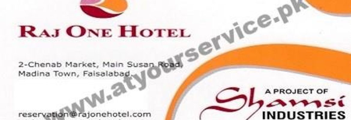 Raj One Hotel – Chenab Market, Susan Road, Madina Town, Faisalabad