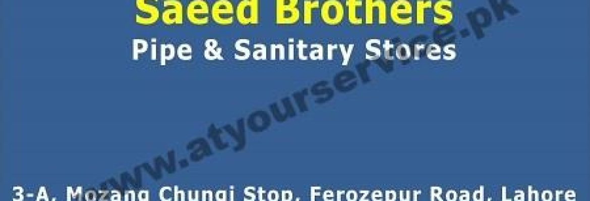Saeed Brother Pipe & Sanitary Store – Mozang Chungi, Ferozepur Road, Lahore