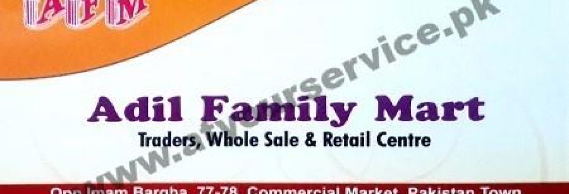 Adil Family Mart – Commercial Market, Phase 1, Pakistan Town, Islamabad