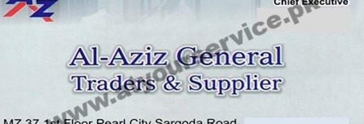 Al Aziz General Traders & Suppliers – Pearl City, Sargodha Road, Faisalabad