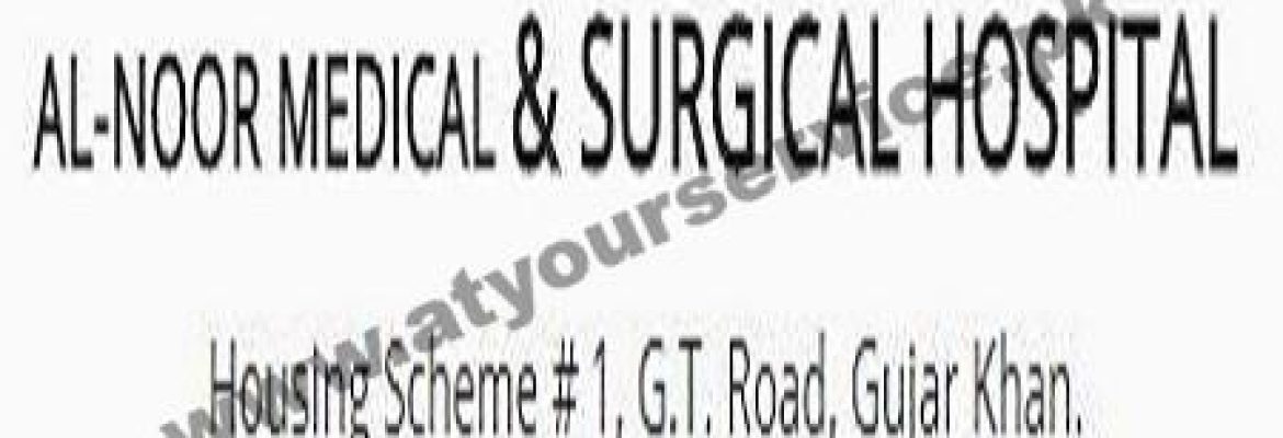 Al Noor Medical & Surgical Hospital – Housing Scheme #1, Gujar Khan