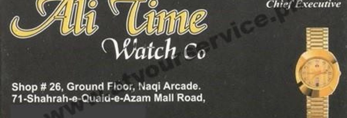 Ali Time Watch Co. – Naqi Arcade, The Mall, Lahore