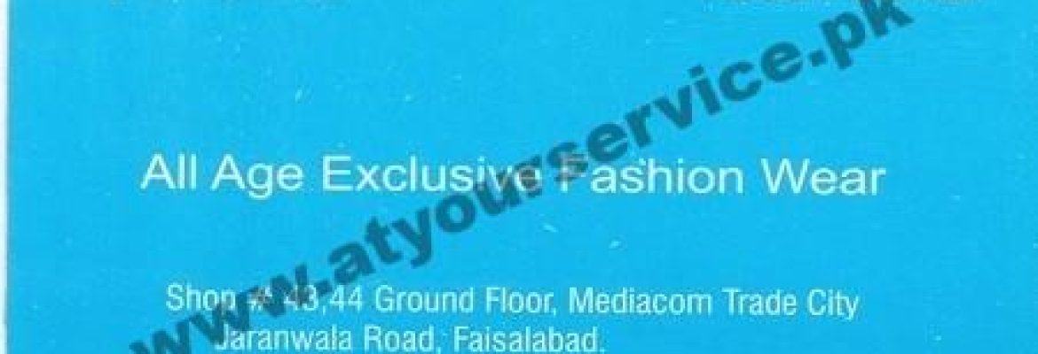 All Age Exclusive Fashion Wear – Mediacom Trade City, Jaranwala Road, Faisalabad