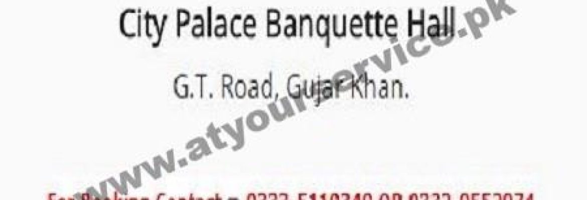 City Palace Banquet Hall – GT Road, Gujar Khan
