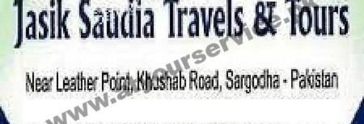 Jasik Saudia Travels & Tours – Khushab Road, Sargodha