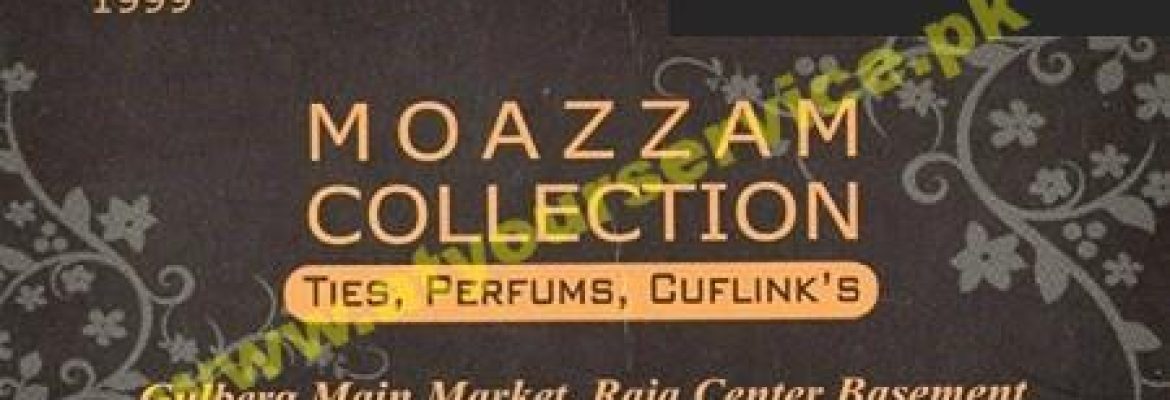 Moazzam Collection – Raja Centre, Main Market, Gulberg, Lahore