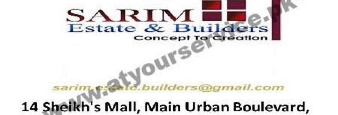 Sarim Estate & Builders – Sheikh’s Mall, Main Boulevard, Bahria Enclave, Islamabad