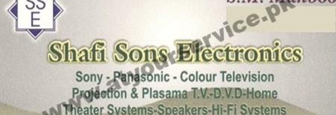 Shafi Sons Electronics – Al Hakeem Market, Hall Road, Lahore