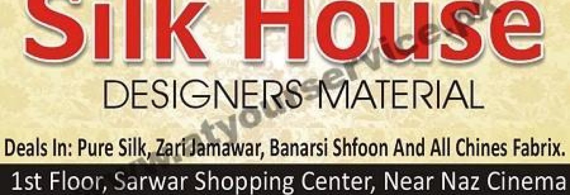 Silk House Designers Material – Sarwar Shopping Centre, Murree Road, Rawalpindi