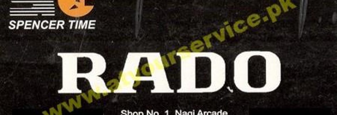 Spencer Time (Rado) – Naqi Arcade, Shahra e Quaid e Azam, Lahore