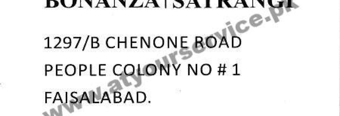 Bonanza Satrangi – Chen One Road, Peoples Colony No. 1, Faisalabad