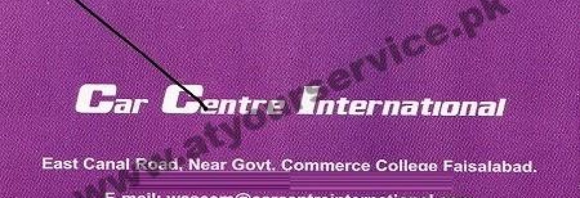 Car Centre International – East Canal Road, Faisalabad