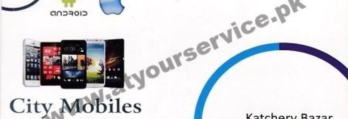 City Mobiles – Katchehry Bazar, Faisalabad