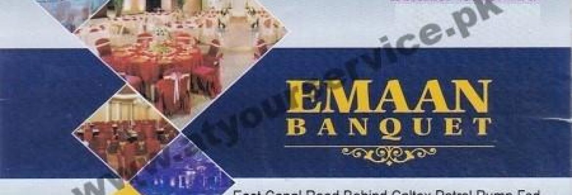 Eman Banquet & Defence Tent & Catering – East Canal Road, Faisalabad