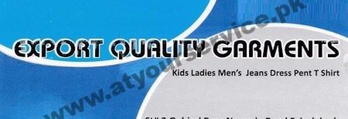 Export Quality Garments – Goband Pura, Narwala Road, Faisalabad