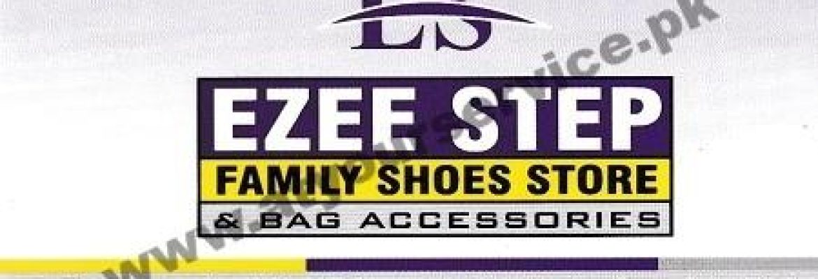 Ezee Step Shoes & Bags – Susan Road, Madina Town, Faisalabad