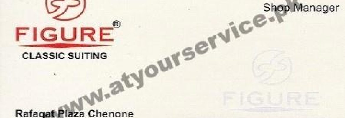 Figure Classic Suiting – Rafaqat Plaza, Chen One Road, Faisalabad