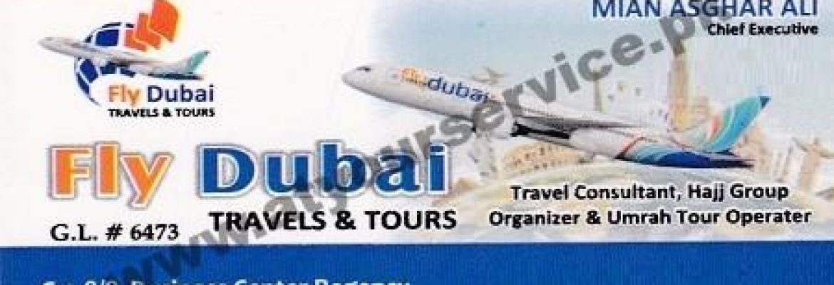 Fly Dubai Travels & Tours – Business Centre, Regency Road, New Civil Lines, Faisalabad