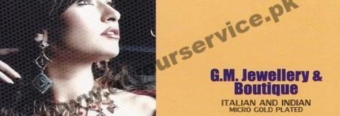 G M Jewellery & Boutique – Do Burg Plaza, Jaranwala Road, Faisalabad