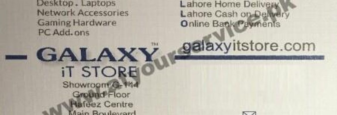 Galaxy IT Store – Hafeez Centre, Main Boulevard, Gulberg III, Lahore