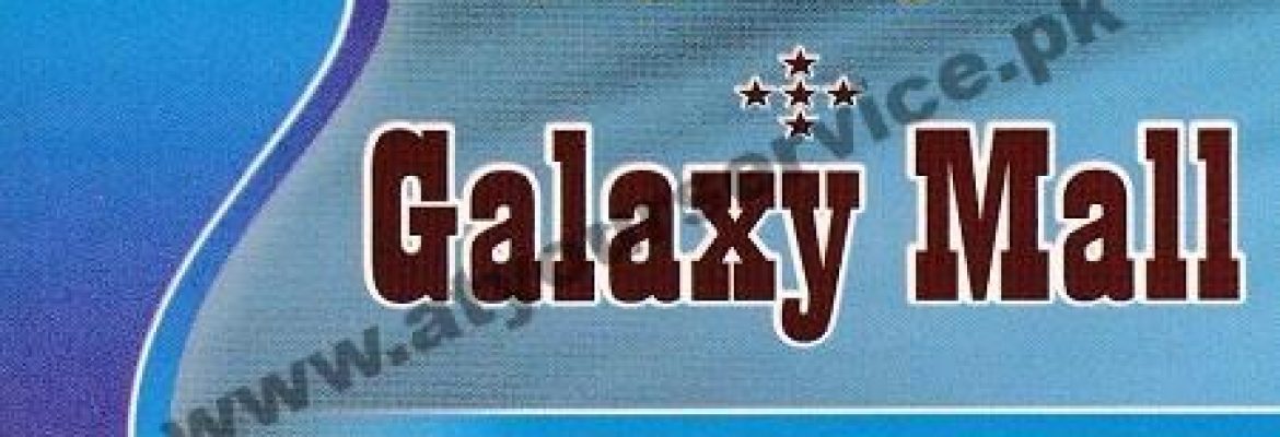 Galaxy Mall – Harianwala Chowk, D Ground, Faisalabad