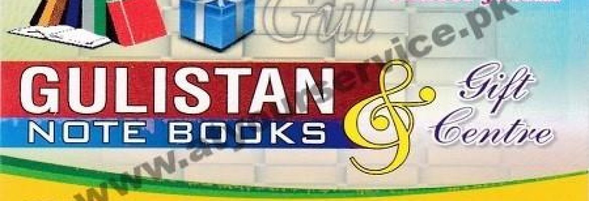 Gulistan Note Books & Gift Centre – Millat Road, Gulistan Colony, Faisalabad