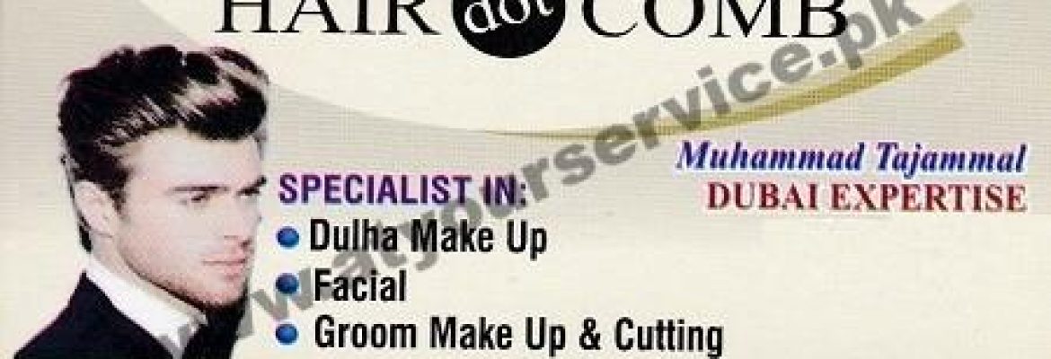 Hair dot Comb – Galaxy Chowk, Aziz Fatima Road, Gulistan Colony, Faisalabad