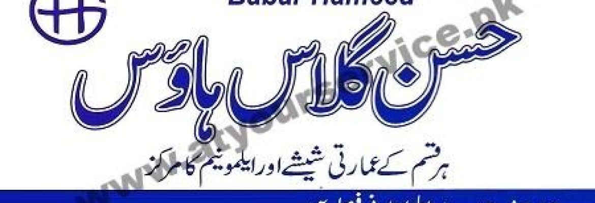 Hassan Glass House – Satyana Road, People’s Colony 1, Faisalabad