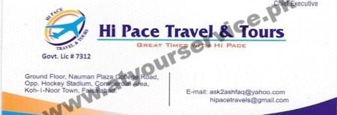 Hi Pace Travel & Tours – Nauman Plaza, College Road, Koh e Noor Town, Faisalabad