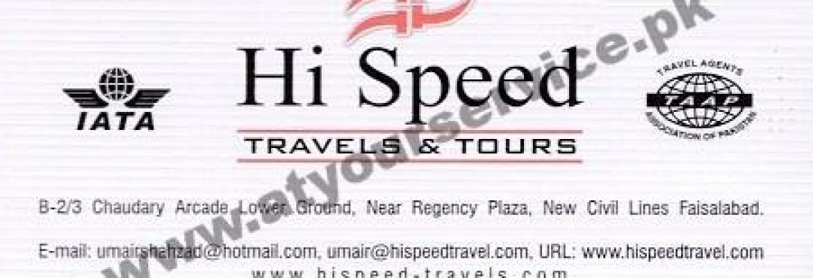 Hi Speed Travels & Tours – Chaudhry Arcade, New Civil Lines, Faisalabad