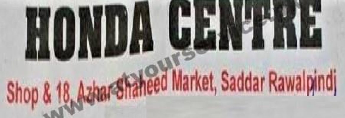 Honda Centre (Spare Parts) – Azhar Shaheed Market, Saddar, Rawalpindi