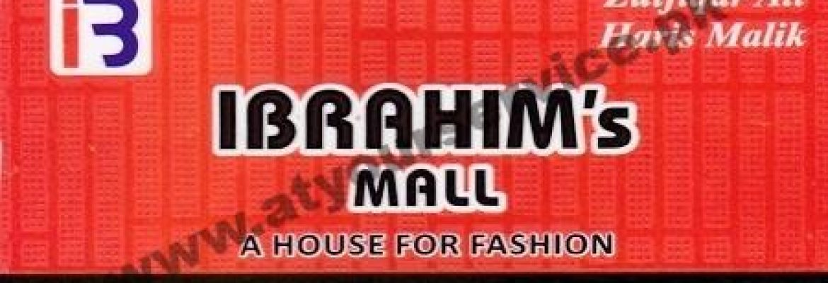 Ibrahim’s Mall – Satyana Road, Faisalabad