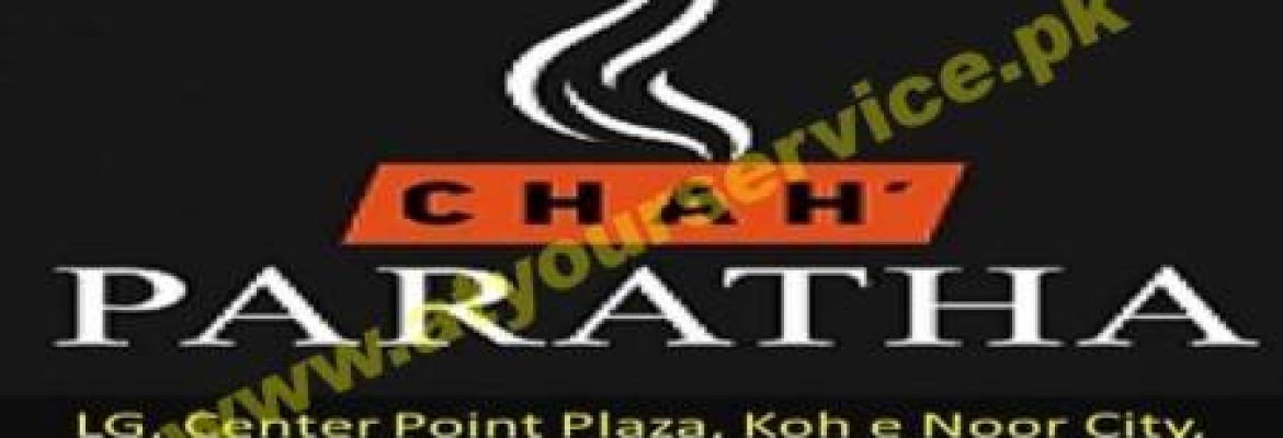 Chah Paratha Restaurant – Centre Point Plaza, Koh e Noor City, Jaranwala Road, Faisalabad