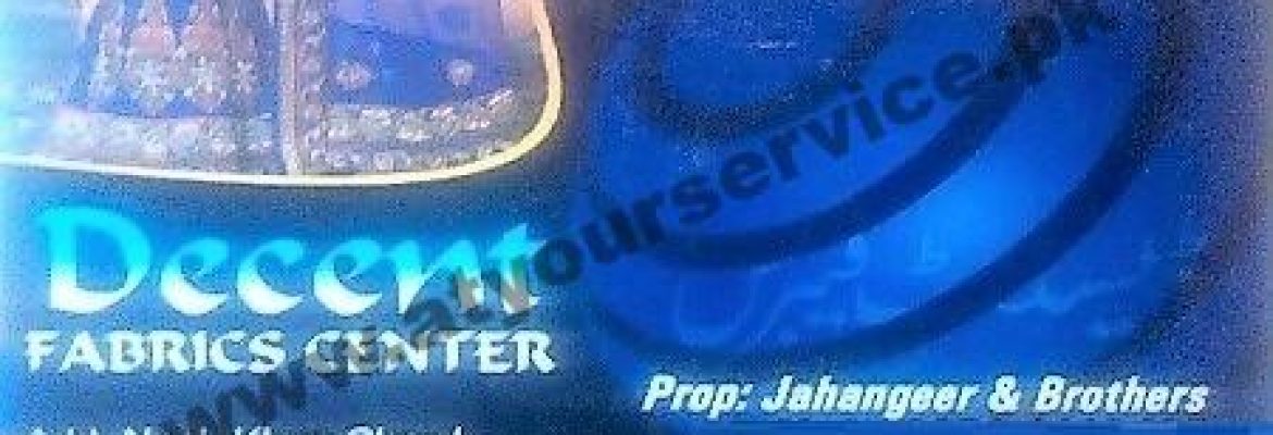 Decent Fabric Centre – Al Makkah Plaza, Nasir Khan Chowk, Shinkiari