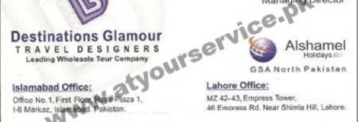 Destinations Glamour Travel Designers – Rose Plaza 1, I-8 Markaz, Islamabad
