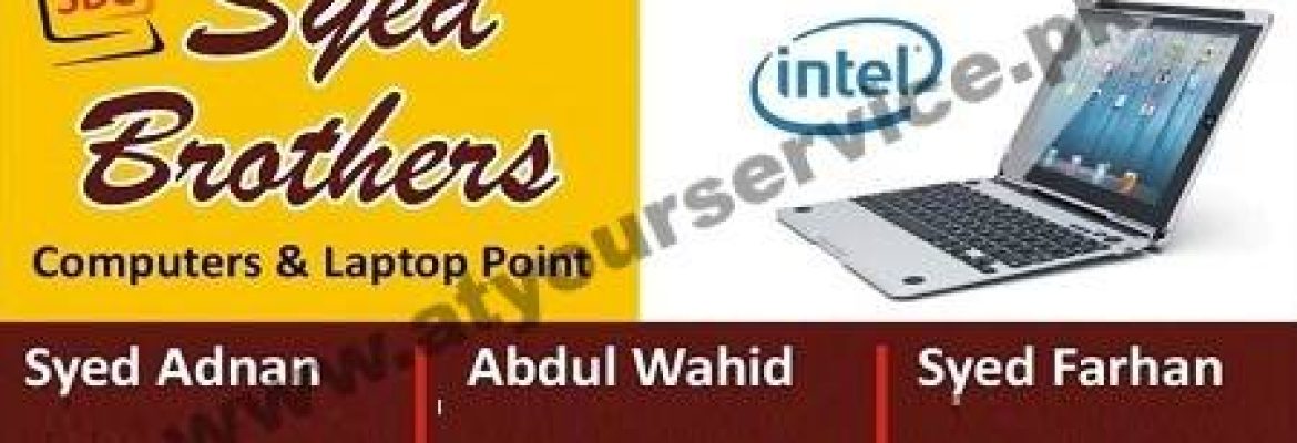 Syed Brothers Computers & Laptop Point – Malik Adnan Market, Nawab Abad, Wah Cantt