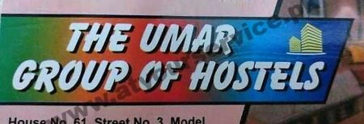 The Umar Group of Hostels – Model Colony Bazar, Firdous Market, Lahore