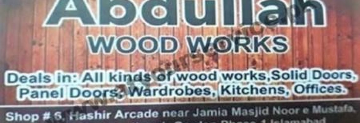 Abdullah Wood Works – Hashir Arcade, Civic Centre, Phase 1, Jinnah Garden, Islamabad