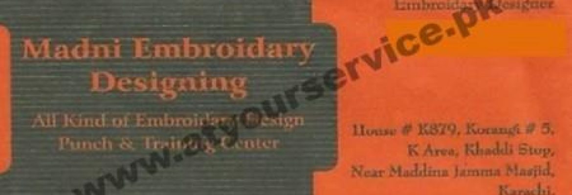 Madni Embroidery Designing – K Area, Khaddi Stop, Korangi #5, Karachi