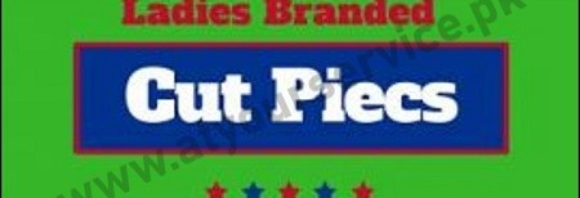 Ladies Branded Cut Pieces – Model Bazar, Township, Lahore