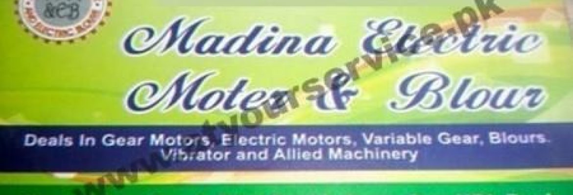 Madina Motor & Electric Blower – Shahjahan Road, Bilal Ganj, Lahore