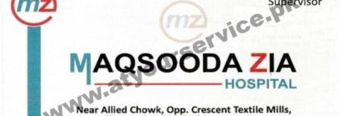 Maqsooda Zia Hospital – Afshan Colony, Sargodha Road, Faisalabad